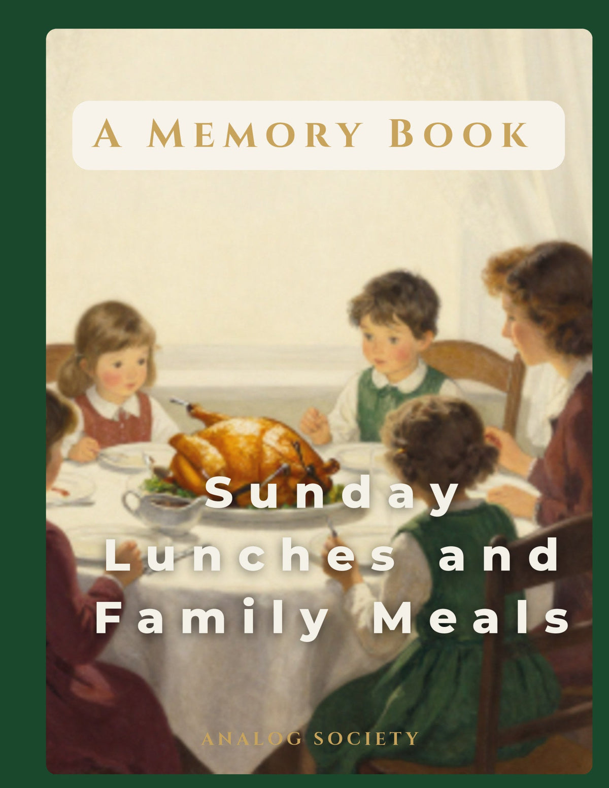 A Memory Book — Sunday Lunches and Family Meals - front cover