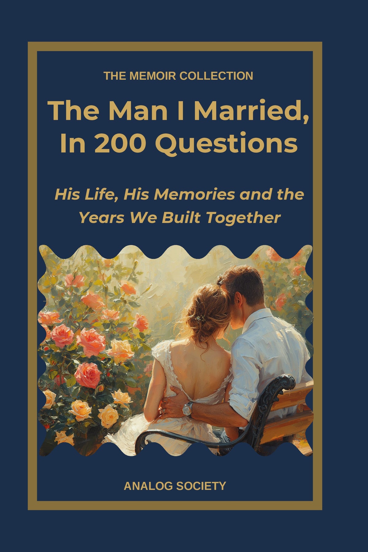 Front cover of The Man I Married, In 200 Questions, a memoir journal from The Memoir Collection