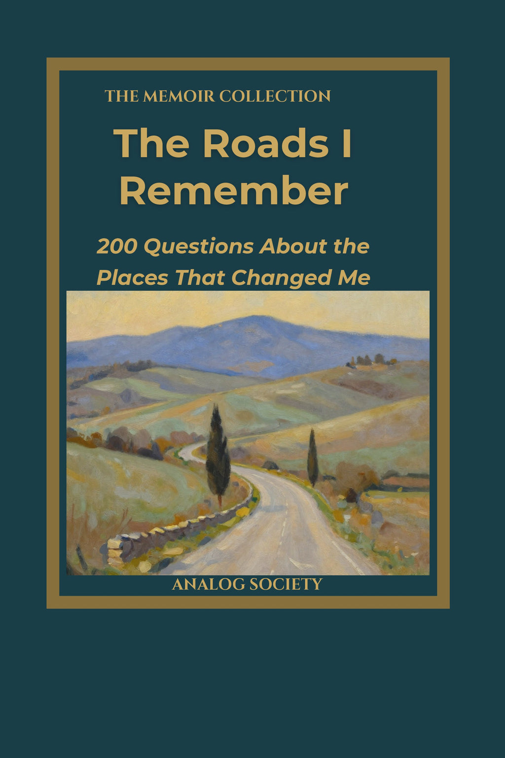 Front cover of The Roads I Remember, a memoir journal from The Memoir Collection