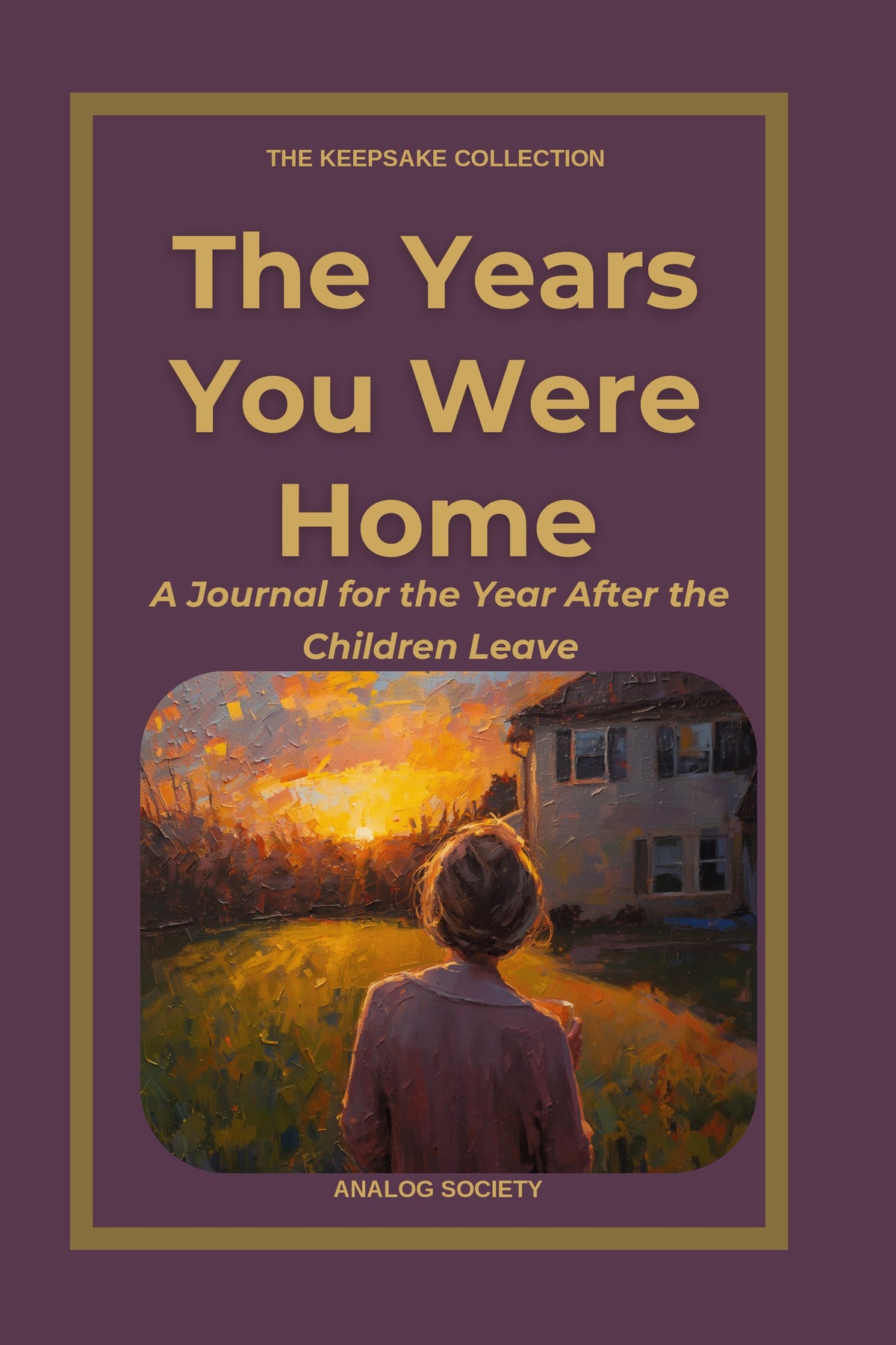 Front cover of The Years You Were Home, a keepsake journal from The Keepsake Collection
