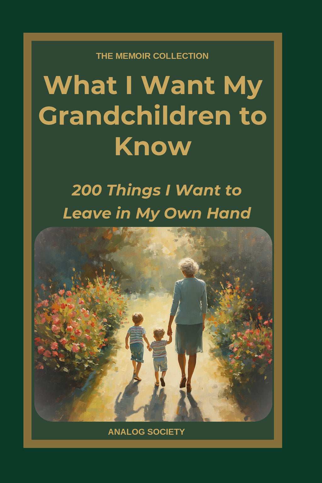 Front cover of What I Want My Grandchildren to Know, a memoir journal from The Memoir Collection