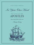In Your Own Hand — The Acts of the Apostles - front cover
