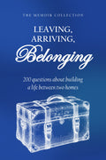 Leaving, Arriving, Belonging hardcover gift edition, front cover