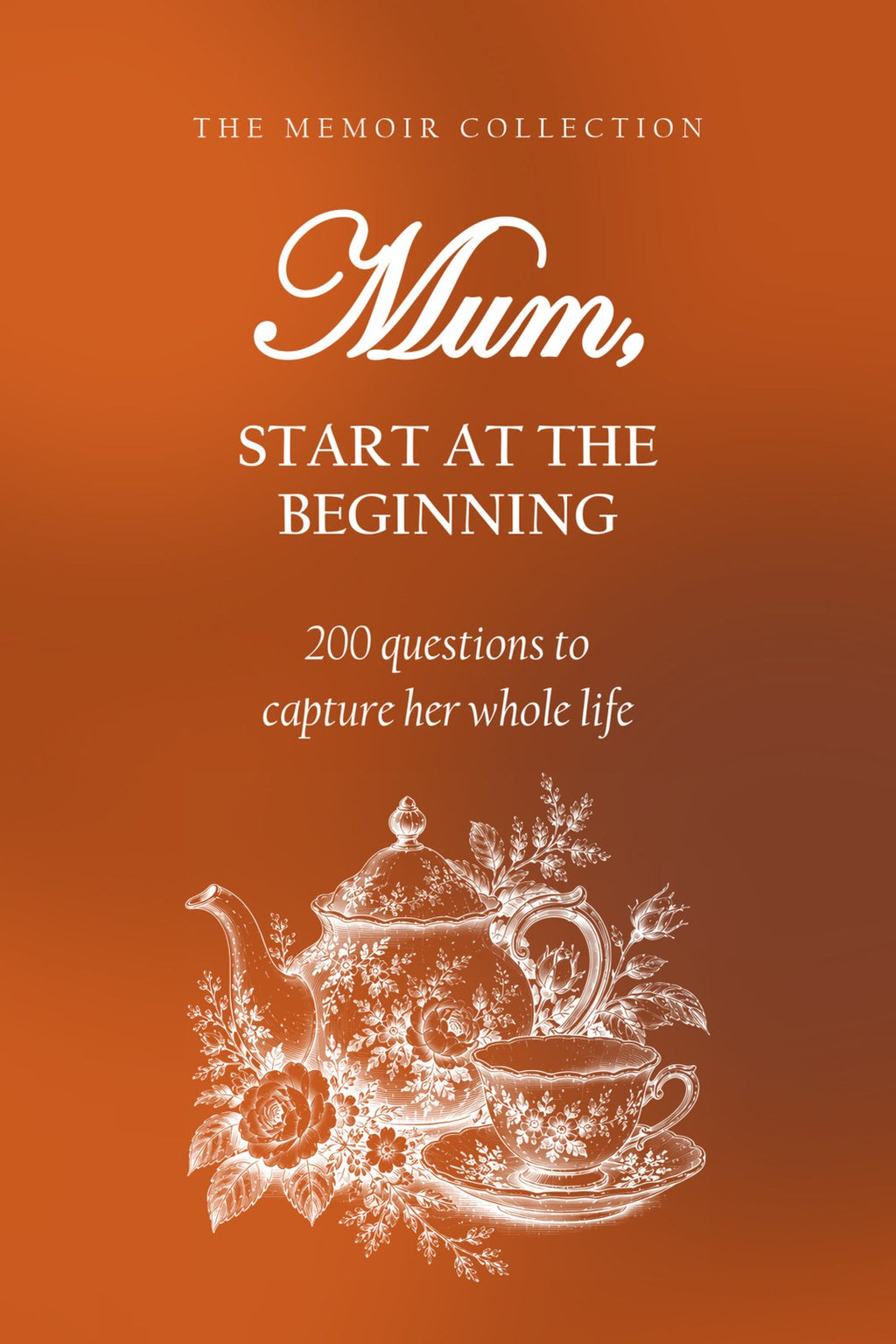 Mum, Start at the Beginning hardcover gift edition, front cover