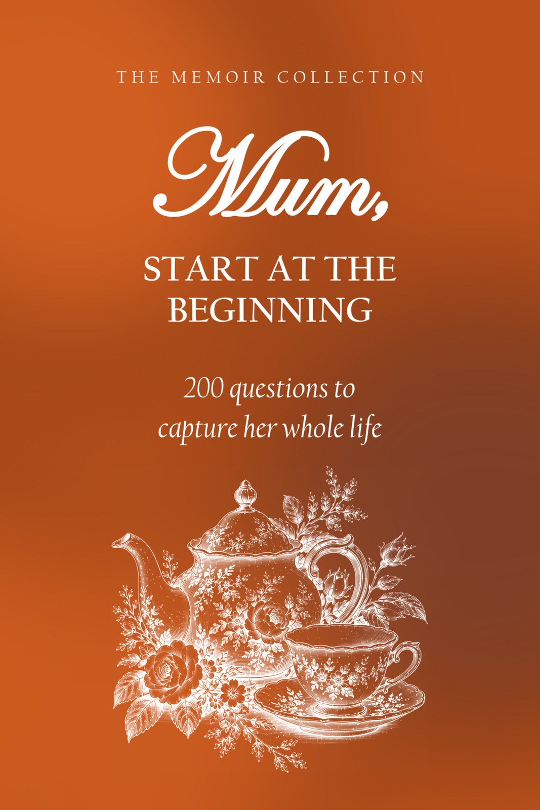 Mum, Start at the Beginning hardcover gift edition, front cover