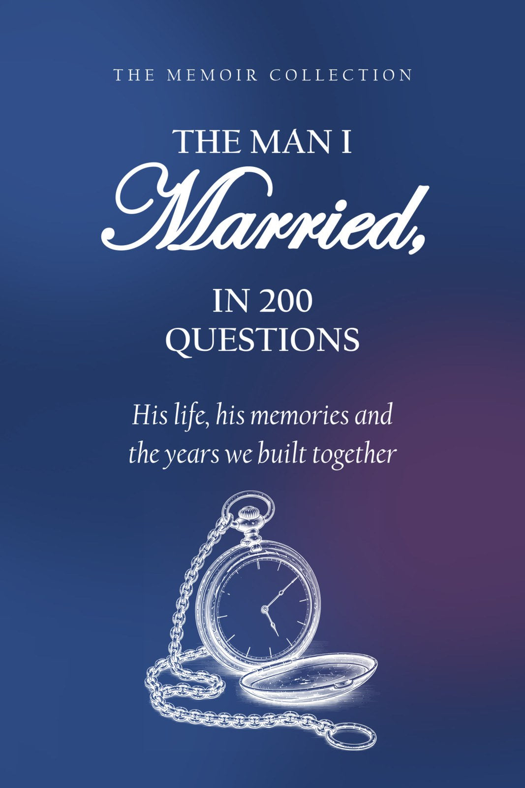 The Man I Married, In 200 Questions hardcover gift edition, front cover