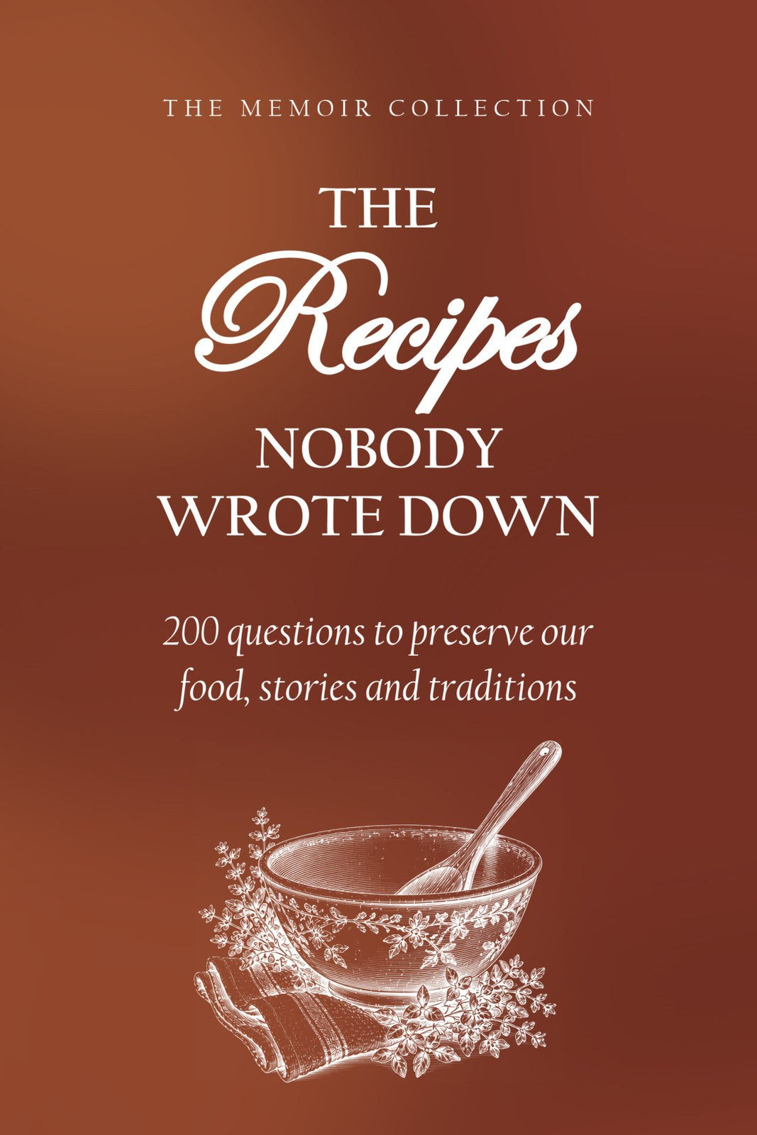 The Recipes Nobody Wrote Down hardcover gift edition, front cover