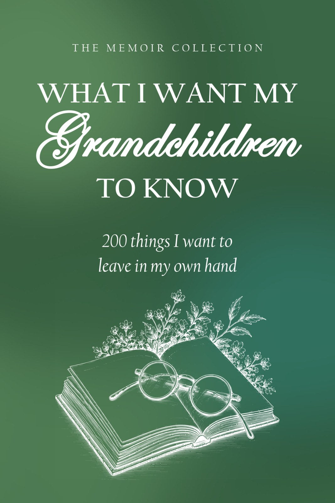 What I Want My Grandchildren to Know hardcover gift edition, front cover